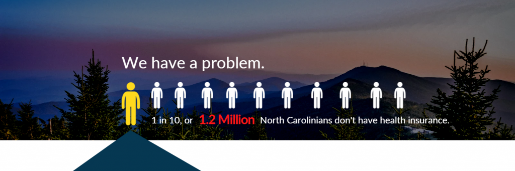 We have a problem: 1 in 10, or 1.2 million north carolinians don't have health insurance.
