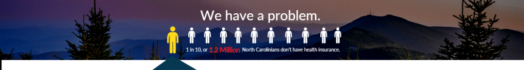 We have a problem: 1 in 10, or 1.2 million north carolinians don't have health insurance.